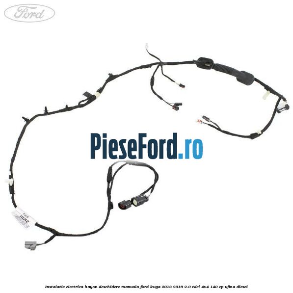 Instalatie electrica hayon deschidere manuala Ford Kuga 2013-2016 2.0 TDCi 4x4 140 cp UFMA diesel