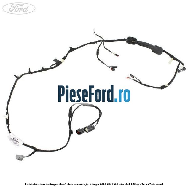 Instalatie electrica hayon deschidere manuala Ford Kuga 2013-2016 2.0 TDCi 4x4 150 cp T7MA, T7MB diesel
