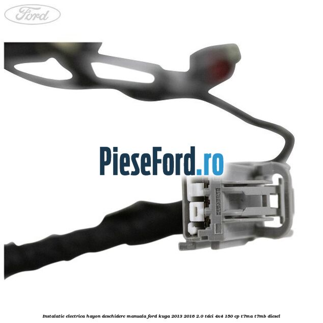 Instalatie electrica hayon deschidere manuala Ford Kuga 2013-2016 2.0 TDCi 4x4 150 cp T7MA, T7MB diesel