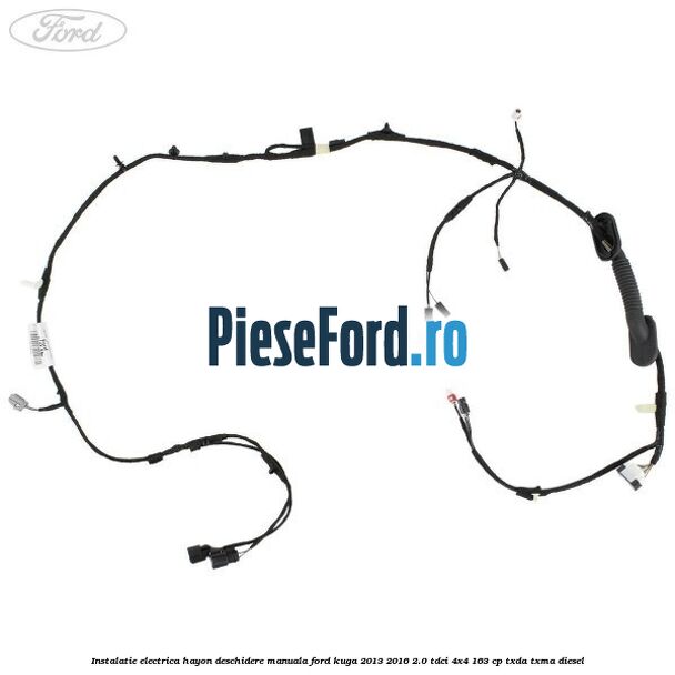 Instalatie electrica hayon deschidere manuala Ford Kuga 2013-2016 2.0 TDCi 4x4 163 cp Instalatie electrica hayon deschidere manuala Ford Kuga 2013-2016 2.0 TDCi 4x4 163 cp TXDA, TXMA diesel