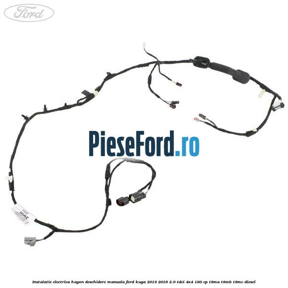 Instalatie electrica hayon deschidere manuala Ford Kuga 2013-2016 2.0 TDCi 4x4 180 cp T8MA, T8MB, T8MC diesel