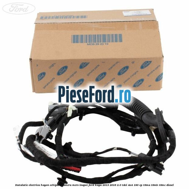 Instalatie electrica hayon echipare camera mers inapoi Ford Kuga 2013-2016 2.0 TDCi 4x4 180 cp T8MA, T8MB, T8MC diesel