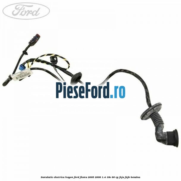 Instalatie electrica hayon Ford Fiesta 2005-2008 1.4 16V 80 cp FXJA, FXJB benzina