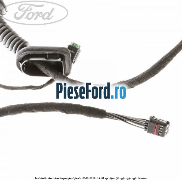 Instalatie electrica hayon Ford Fiesta 2008-2012 1.4 97 cp Instalatie electrica hayon Ford Fiesta 2008-2012 1.4 97 cp RTJA, RTJB, SPJA, SPJC, SPJE benzina