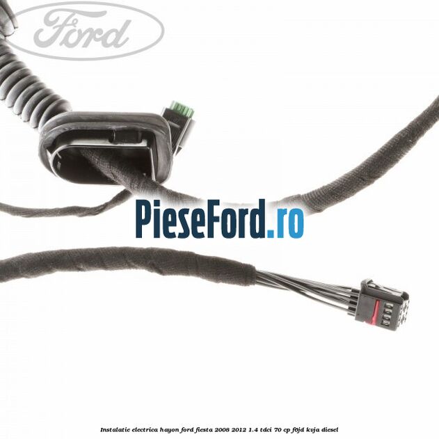 Instalatie electrica hayon Ford Fiesta 2008-2012 1.4 TDCi 70 cp F6JD, KVJA diesel
