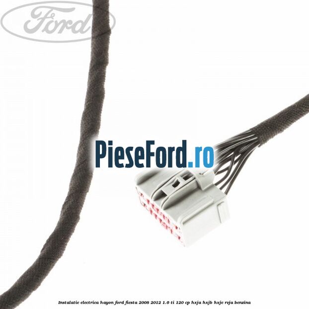 Instalatie electrica hayon Ford Fiesta 2008-2012 1.6 Ti 120 cp HXJA, HXJB, HXJE, RVJA benzina