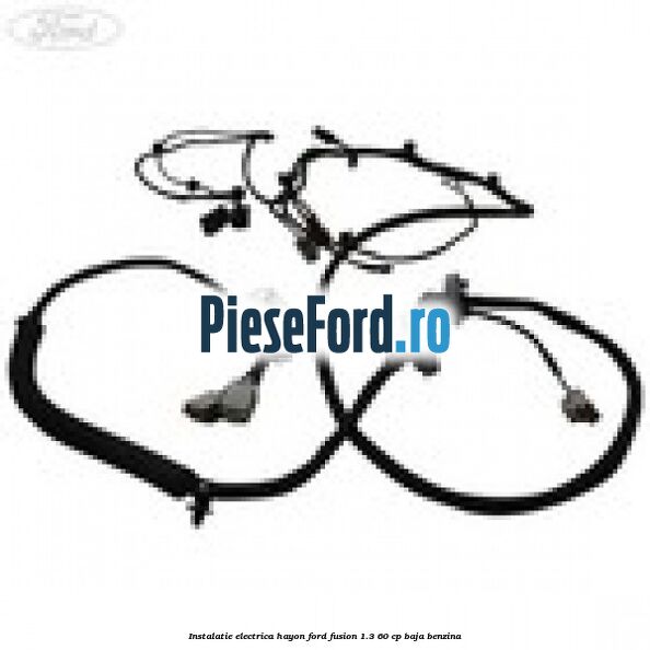 Instalatie electrica hayon Ford Fusion 1.3 60 cp BAJA benzina