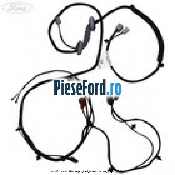 Instalatie electrica hayon Ford Fusion 1.3 60 cp BAJA benzina