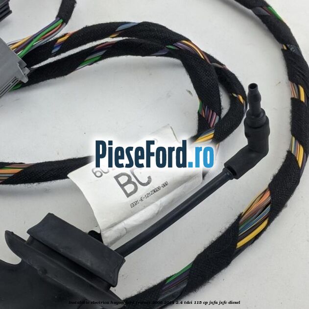 Instalatie electrica hayon Ford Transit 2006-2014 2.4 TDCi 115 cp JXFA, JXFC diesel