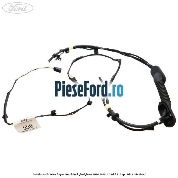 Instalatie electrica hayon hatchback Ford Focus 2014-2018 1.6 TDCi 115 cp T1DA, T1DB diesel