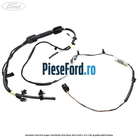 Instalatie electrica hayon hatchback Ford Focus 2014-2018 1.6 Ti 125 cp PNDA, PNDD benzina