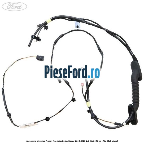 Instalatie electrica hayon hatchback Ford Focus 2014-2018 2.0 TDCi 150 cp T7DA, T7DB diesel