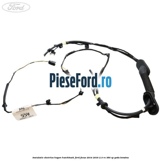Instalatie electrica hayon hatchback Ford Focus 2014-2018 2.3 RS 350 cp YVDA benzina