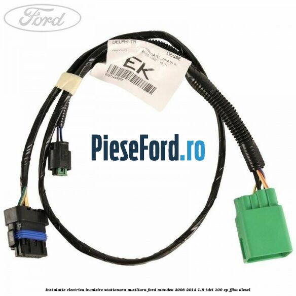 Instalatie electrica incalzire stationara auxiliara Ford Mondeo 2008-2014 1.8 TDCi 100 cp Instalatie electrica incalzire stationara auxiliara Ford Mondeo 2008-2014 1.8 TDCi 100 cp FFBA diesel