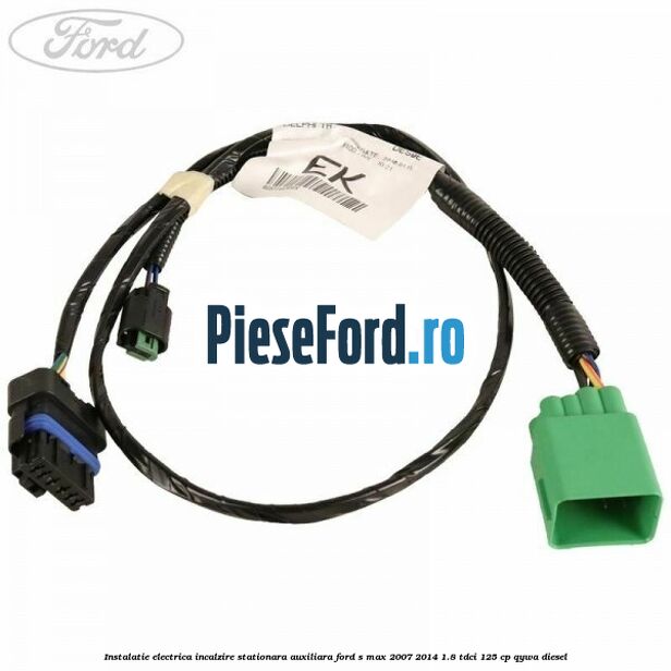 Instalatie electrica incalzire stationara auxiliara Ford S-Max 2007-2014 1.8 TDCi 125 cp QYWA diesel