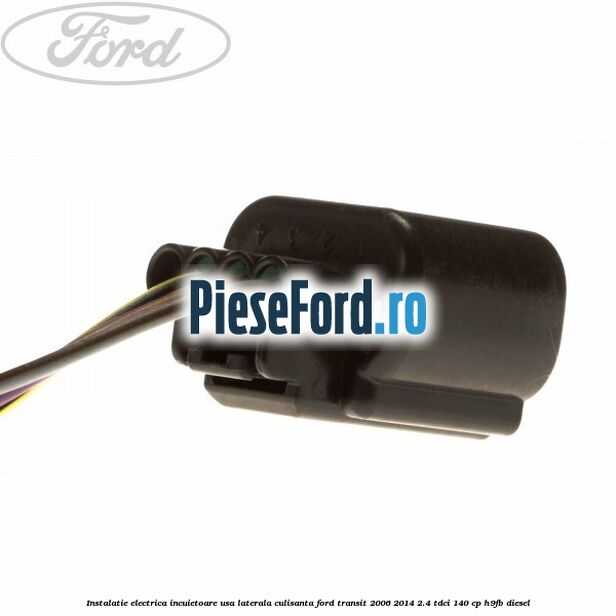Instalatie electrica incuietoare usa laterala culisanta Ford Transit 2006-2014 2.4 TDCi 140 cp Instalatie electrica incuietoare usa laterala culisanta Ford Transit 2006-2014 2.4 TDCi 140 cp H9FB diesel