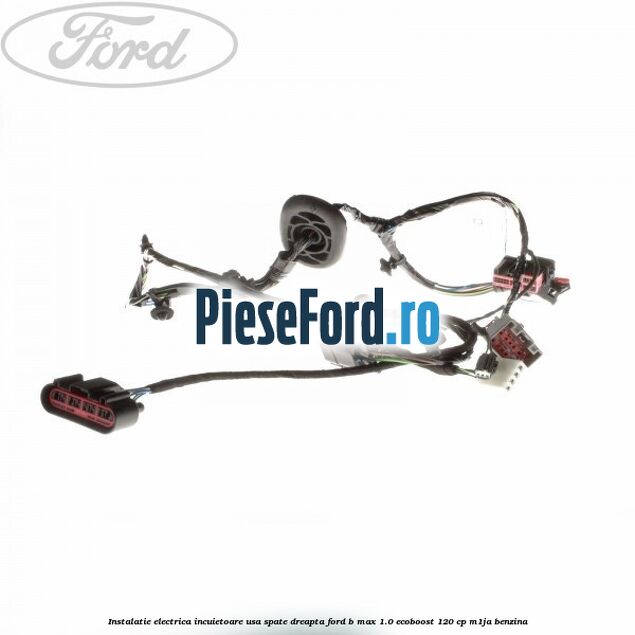 Instalatie electrica incuietoare usa spate dreapta Ford B-Max 1.0 EcoBoost 120 cp M1JA benzina