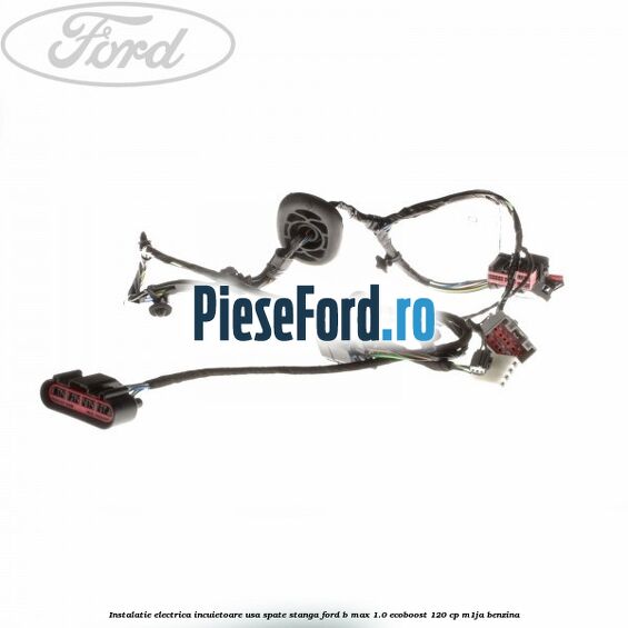 Instalatie electrica incuietoare usa spate stanga Ford B-Max 1.0 EcoBoost 120 cp M1JA benzina