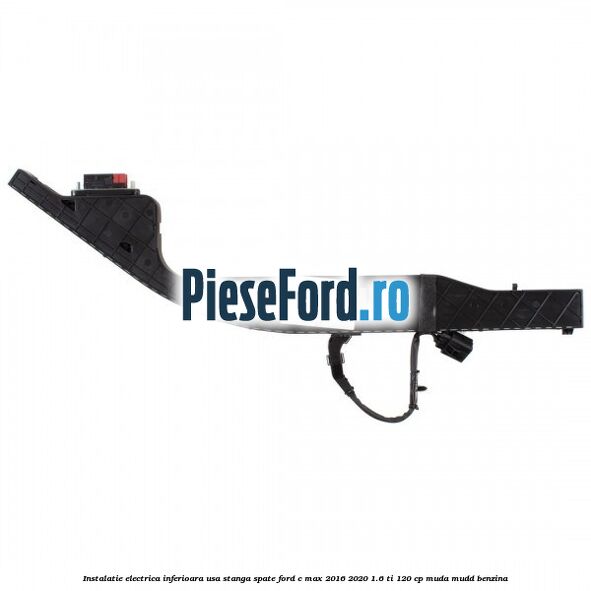 Instalatie electrica inferioara usa stanga spate Ford C-Max 2016-2020 1.6 Ti 120 cp MUDA, MUDD benzina
