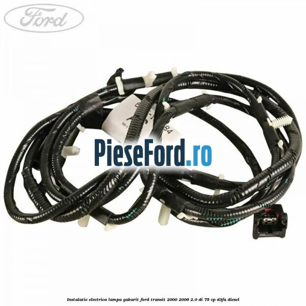 Instalatie electrica lampa gabarit Ford Transit 2000-2006 2.0 DI 75 cp Instalatie electrica lampa gabarit Ford Transit 2000-2006 2.0 DI 75 cp D3FA diesel