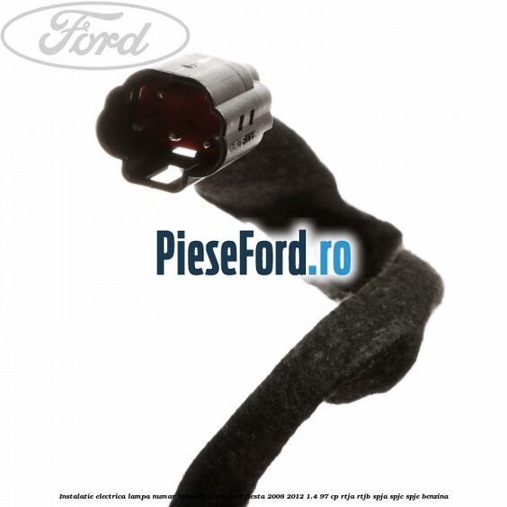 Instalatie electrica lampa numar inmatriculare Ford Fiesta 2008-2012 1.4 97 cp RTJA, RTJB, SPJA, SPJC, SPJE benzina