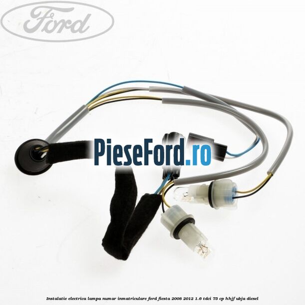 Instalatie electrica lampa numar inmatriculare Ford Fiesta 2008-2012 1.6 TDCi 75 cp HHJF, UBJA diesel