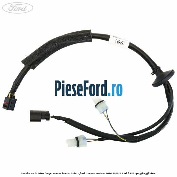 Instalatie electrica lampa numar inmatriculare Ford Tourneo Custom 2014-2018 2.2 TDCi 125 cp CYF4, CYFF diesel