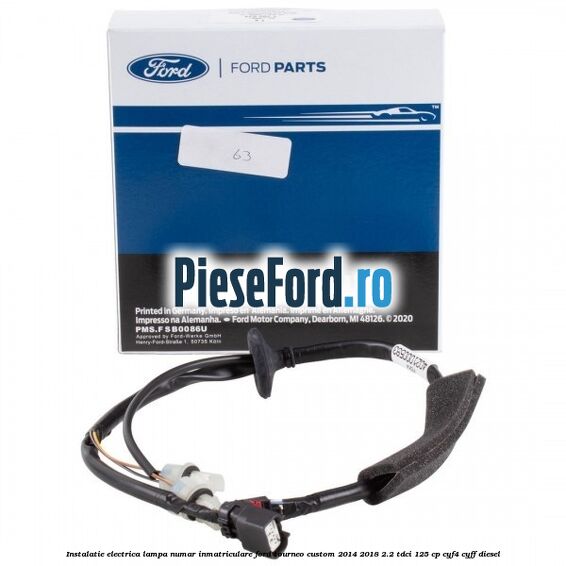 Instalatie electrica lampa numar inmatriculare Ford Tourneo Custom 2014-2018 2.2 TDCi 125 cp CYF4, CYFF diesel