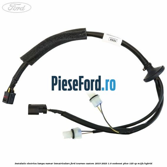 Instalatie electrica lampa numar inmatriculare Ford Tourneo Custom 2019-2023 1.0 EcoBoost PHEV 125 cp M1FA Hybrid