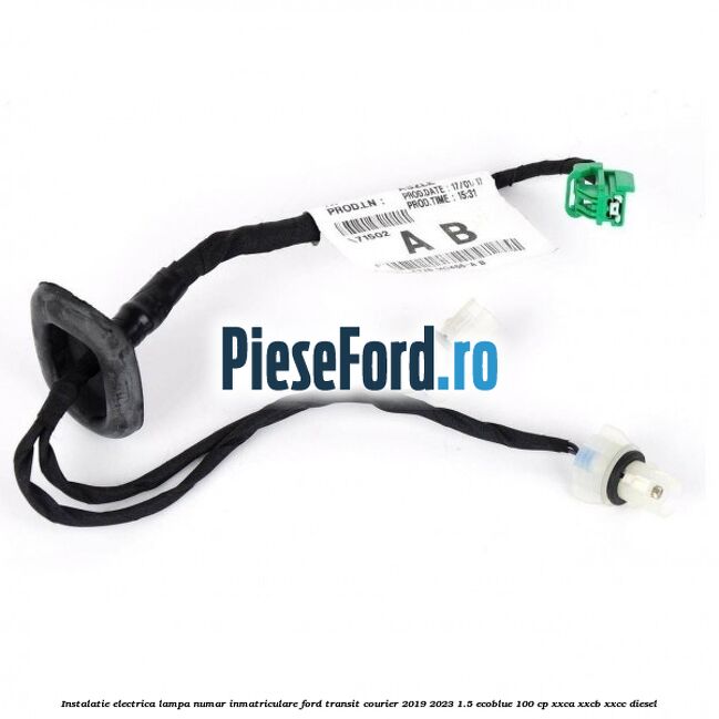 Instalatie electrica lampa numar inmatriculare Ford Transit Courier 2019-2023 1.5 EcoBlue 100 cp XXCA, XXCB, XXCC diesel