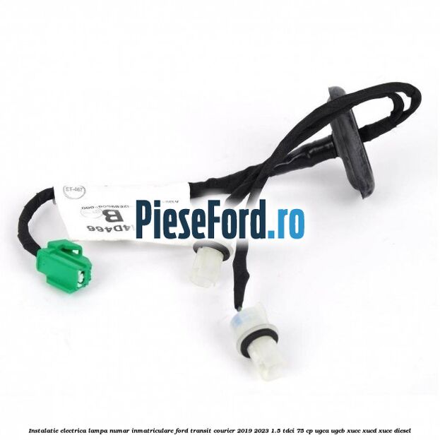 Instalatie electrica lampa numar inmatriculare Ford Transit Courier 2019-2023 1.5 TDCi 75 cp UGCA, UGCB, XUCC, XUCD, XUCE diesel