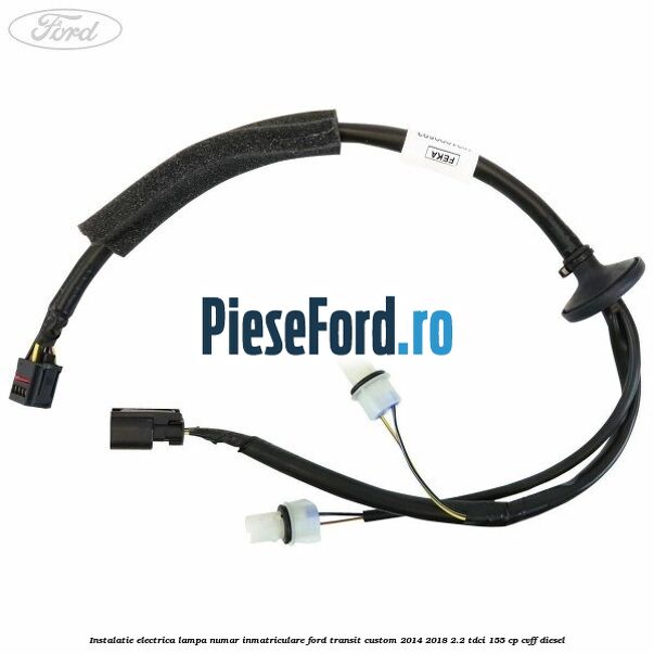 Instalatie electrica lampa numar inmatriculare Ford Transit Custom 2014-2018 2.2 TDCi 155 cp Instalatie electrica lampa numar inmatriculare Ford Transit Custom 2014-2018 2.2 TDCi 155 cp CVFF diesel