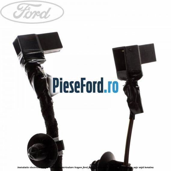 Instalatie electrica lampa numar inmatriculare hayon Ford Fiesta 2008-2012 1.25 82 cp SNJA, SNJB, SNJC, SNJD benzina