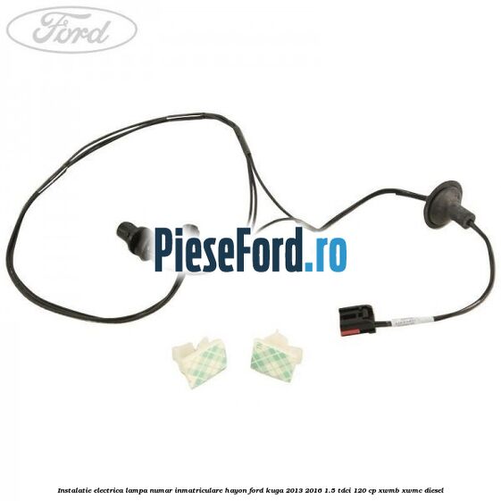 Instalatie electrica lampa numar inmatriculare hayon Ford Kuga 2013-2016 1.5 TDCi 120 cp XWMB, XWMC diesel