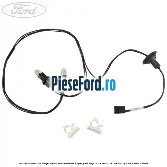 Instalatie electrica lampa numar inmatriculare hayon Ford Kuga 2013-2016 1.5 TDCi 120 cp XWMB, XWMC diesel