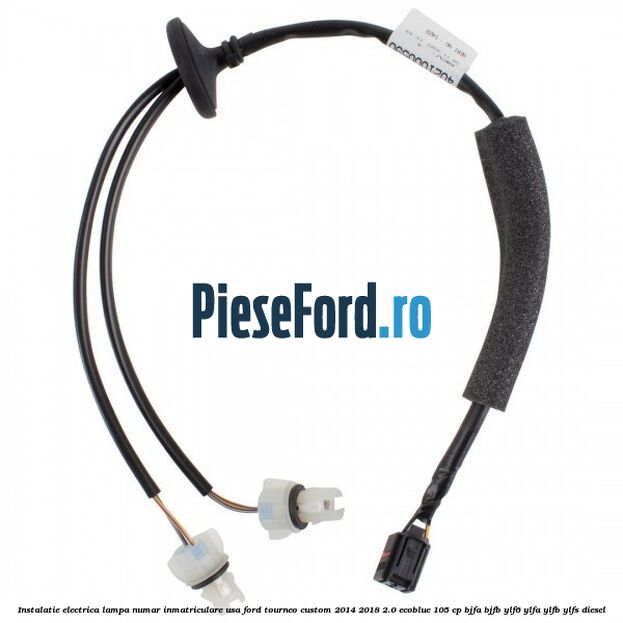 Instalatie electrica lampa numar inmatriculare usa Ford Tourneo Custom 2014-2018 2.0 EcoBlue 105 cp Instalatie electrica lampa numar inmatriculare usa Ford Tourneo Custom 2014-2018 2.0 EcoBlue 105 cp BJFA, BJFB, YLF6, YLFA, YLFB, YLFS diesel