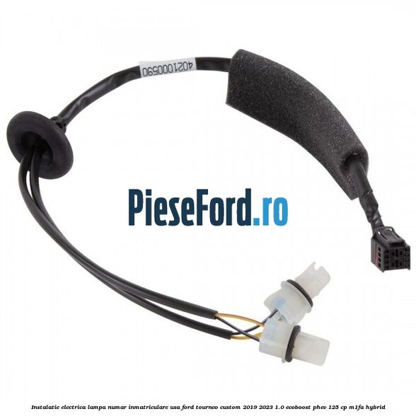 Instalatie electrica lampa numar inmatriculare usa Ford Tourneo Custom 2019-2023 1.0 EcoBoost PHEV 125 cp M1FA Hybrid