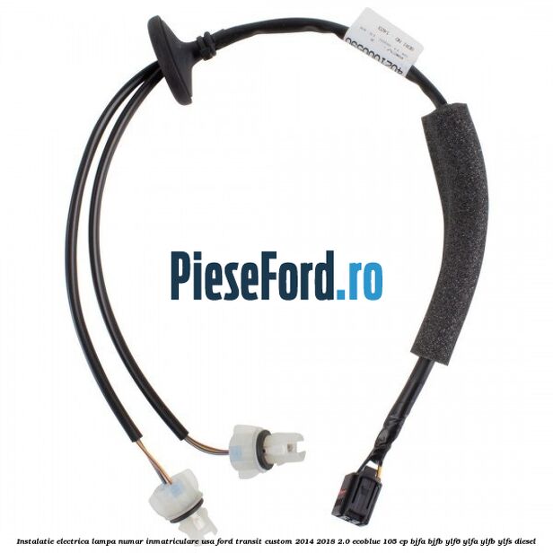 Instalatie electrica lampa numar inmatriculare usa Ford Transit Custom 2014-2018 2.0 EcoBlue 105 cp Instalatie electrica lampa numar inmatriculare usa Ford Transit Custom 2014-2018 2.0 EcoBlue 105 cp BJFA, BJFB, YLF6, YLFA, YLFB, YLFS diesel