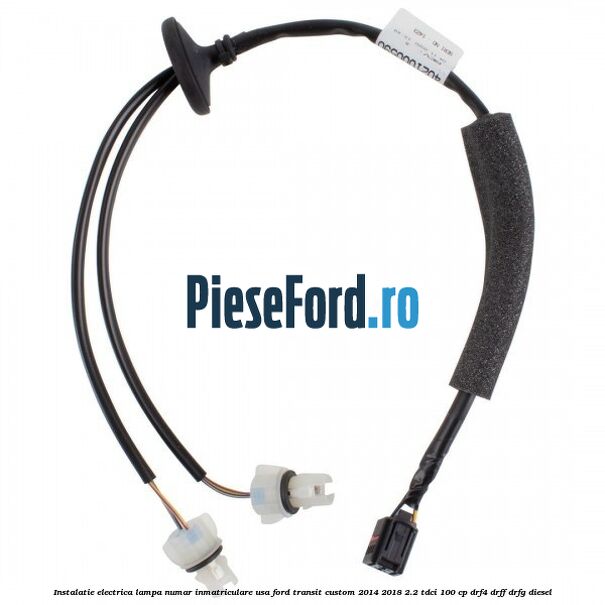 Instalatie electrica lampa numar inmatriculare usa Ford Transit Custom 2014-2018 2.2 TDCi 100 cp DRF4, DRFF, DRFG diesel