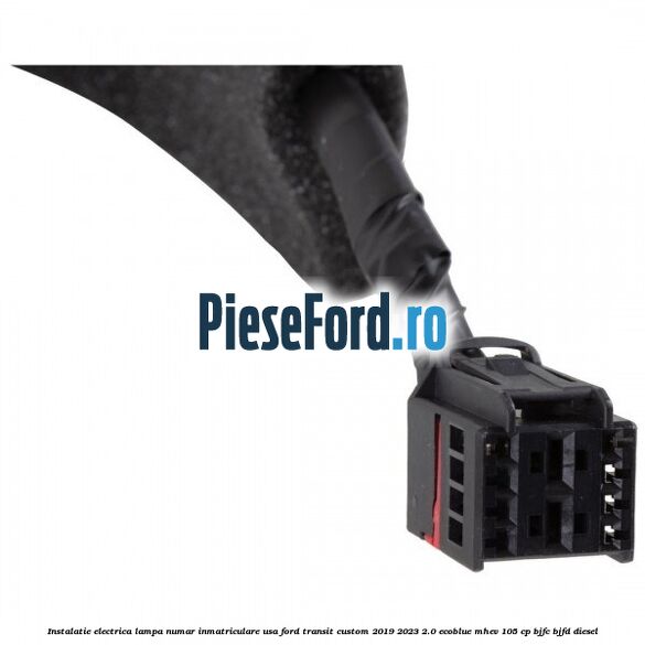 Instalatie electrica lampa numar inmatriculare usa Ford Transit Custom 2019-2023 2.0 EcoBlue mHEV 105 cp BJFC, BJFD diesel
