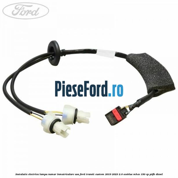 Instalatie electrica lampa numar inmatriculare usa Ford Transit Custom 2019-2023 2.0 EcoBlue mHEV 150 cp P0FB diesel