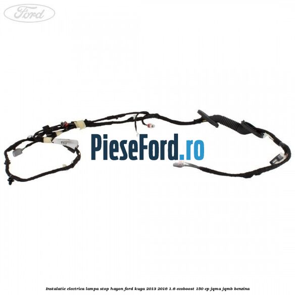 Instalatie electrica lampa stop hayon Ford Kuga 2013-2016 1.6 EcoBoost 150 cp JQMA, JQMB benzina