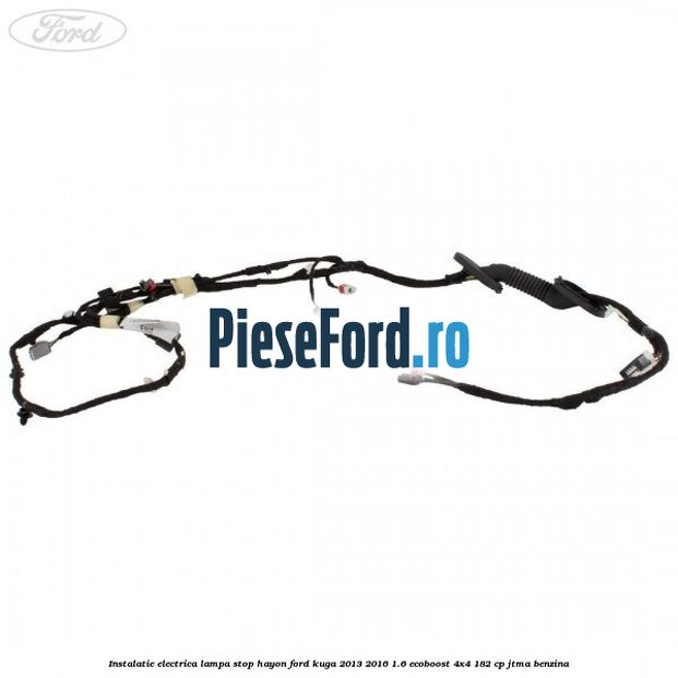Instalatie electrica lampa stop hayon Ford Kuga 2013-2016 1.6 EcoBoost 4x4 182 cp JTMA benzina
