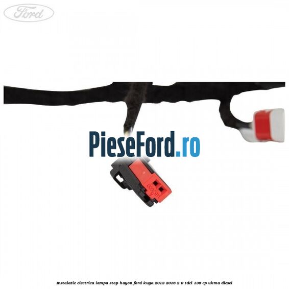 Instalatie electrica lampa stop hayon Ford Kuga 2013-2016 2.0 TDCi 136 cp UKMA diesel