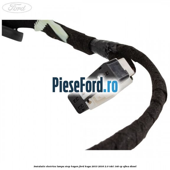 Instalatie electrica lampa stop hayon Ford Kuga 2013-2016 2.0 TDCi 140 cp UFMA diesel