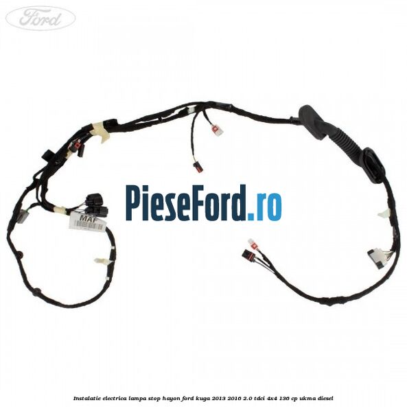 Instalatie electrica lampa stop hayon Ford Kuga 2013-2016 2.0 TDCi 4x4 136 cp UKMA diesel