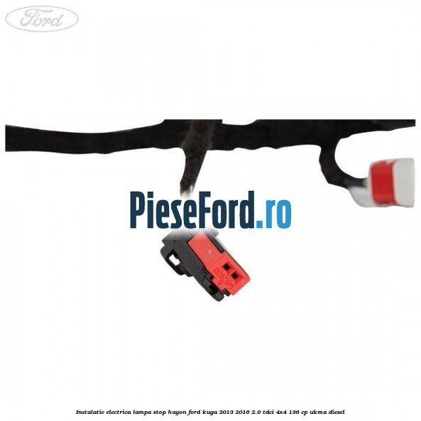 Instalatie electrica lampa stop hayon Ford Kuga 2013-2016 2.0 TDCi 4x4 136 cp UKMA diesel