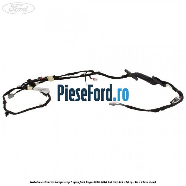 Instalatie electrica lampa stop hayon Ford Kuga 2013-2016 2.0 TDCi 4x4 150 cp T7MA, T7MB diesel