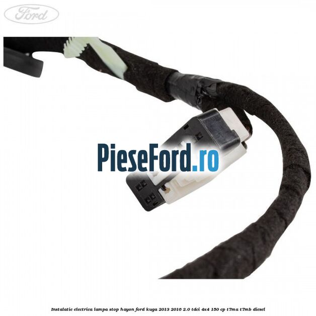 Instalatie electrica lampa stop hayon Ford Kuga 2013-2016 2.0 TDCi 4x4 150 cp T7MA, T7MB diesel