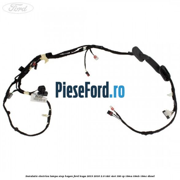 Instalatie electrica lampa stop hayon Ford Kuga 2013-2016 2.0 TDCi 4x4 180 cp T8MA, T8MB, T8MC diesel